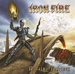 Iron Fire : Metalmorphosized